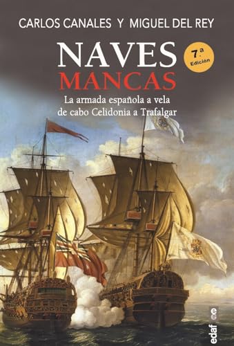 Naves Mancas: La armada española a vela, de Cabo Celidonia a Trafalgar (Clío crónicas de la historia)