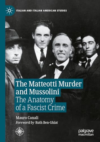 The Matteotti Murder and Mussolini: The Anatomy of a Fascist Crime (Italian and Italian American Studies) von MACMILLAN