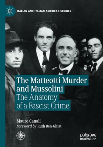 The Matteotti Murder and Mussolini: The Anatomy of a Fascist Crime (Italian and Italian American Studies) von Palgrave Macmillan