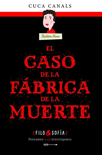 2. EL CASO DE LA FÁBRICA DE LA MUERTE (FILO & SOFÍA)