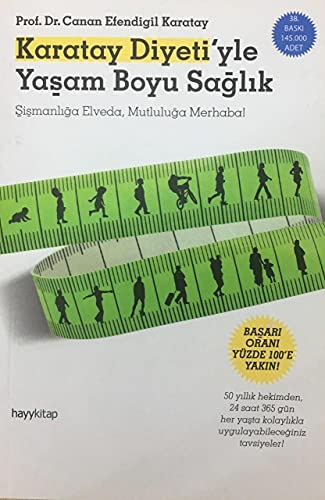 Karatay Diyeti'yle Yasam Boyu Saglik: Şişmanlığa Elveda, Mutluluğa Merhaba!