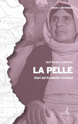La pelle: Diari dal Kurdistan iracheno (Geopoetica) von Prospero Editore