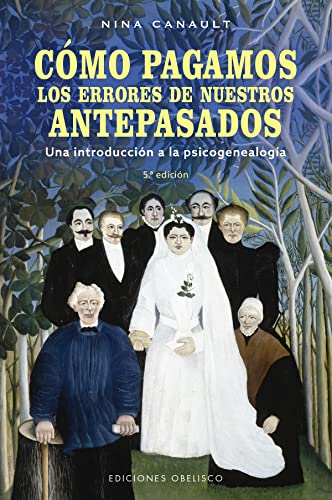 Cómo pagamos los errores de nuestros antepasados (N.E.): Una introducción a la psicogenealogía (Psicología) von OBELISCO (DISBOOK)