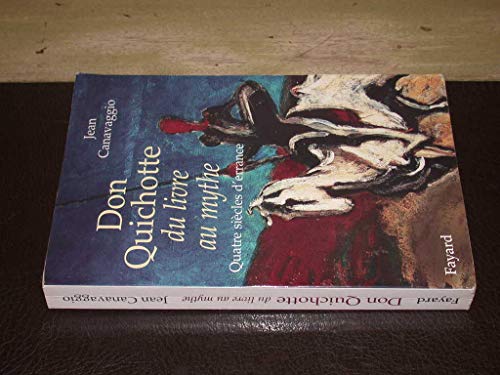 Don Quichotte du livre au mythe: Quatre siècles d'errance