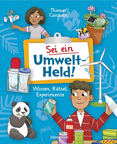 Sei ein Umwelt-Held! Mit Rätseln, Experimenten, Spielen und Basteleien die Umwelt verstehen und schützen lernen: Das Aktivbuch für Kinder ab 8 Jahren von Bassermann, Edition