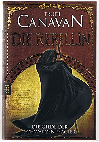 Die Gilde der Schwarzen Magier - Die Rebellin: Ausgezeichnet mit dem Deutschen Phantastik Preis, Bester Roman International