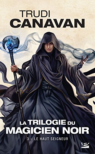 La Trilogie du magicien noir, T3 : Le Haut Seigneur von BRAGELONNE