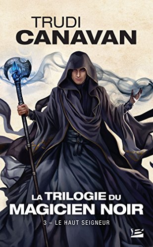 La Trilogie du magicien noir, T3 : Le Haut Seigneur