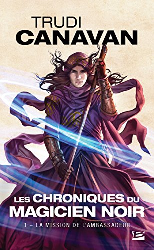 Les Chroniques du magicien noir, T1 : La Mission de l'ambassadeur von BRAGELONNE