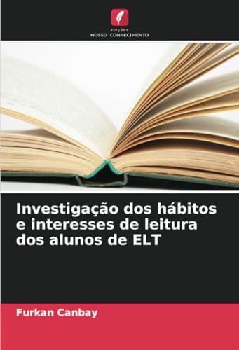 Investigação dos hábitos e interesses de leitura dos alunos de ELT von Edições Nosso Conhecimento