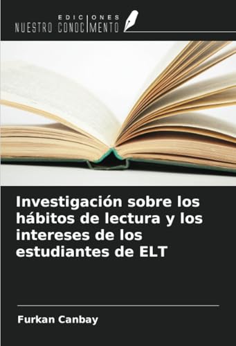 Investigación sobre los hábitos de lectura y los intereses de los estudiantes de ELT von Ediciones Nuestro Conocimiento