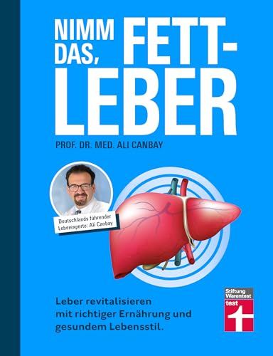 Nimm das, Fettleber - Ratgeber für eine gesunde Leber , Abnehmen & Bewegung: Leber revitalisieren mit der richtigen Ernährung und gesundem Lebensstil