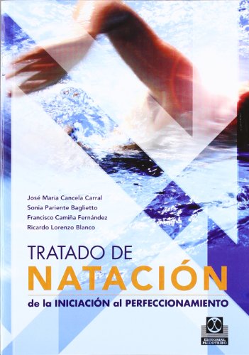 Tratado de natación : de la iniciación al perfeccionamiento (Deportes) von Paidotribo