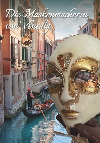 Die Maskenmacherin von Venedig von Buchschmiede von Dataform Media GmbH