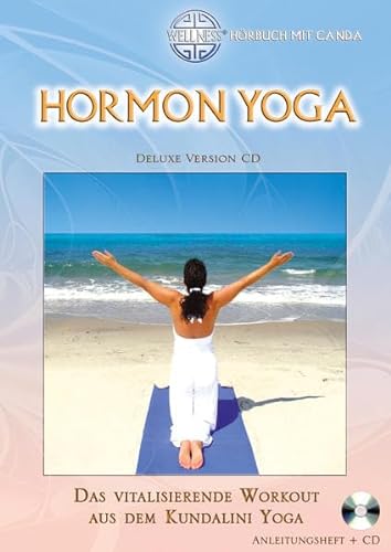Hormon Yoga (Deluxe Version): Das vitalisierende Workout aus dem Kundalini Yoga - Hörbuch mit Canda (Deluxe Version CD: Großformatiges Anleitungsheft mit CD (Hörbuch))