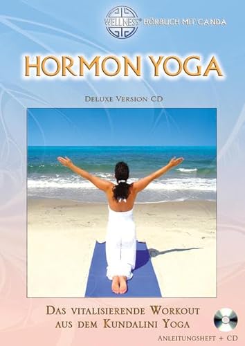 Hormon Yoga (Deluxe Version): Das vitalisierende Workout aus dem Kundalini Yoga - Hörbuch mit Canda (Deluxe Version CD: Großformatiges Anleitungsheft mit CD (Hörbuch))