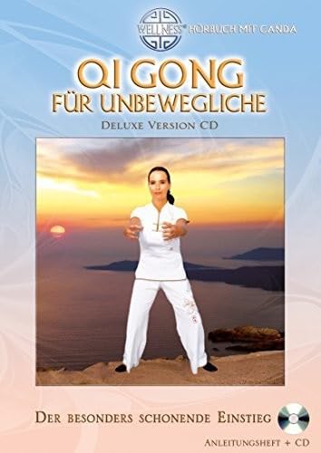 Qi Gong für Unbewegliche (Deluxe Version CD): Der besonders schonende Einstieg - Hörbuch mit Canda (Deluxe Version CD: Großformatiges Anleitungsheft mit CD (Hörbuch))