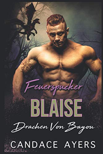 Feuerspucker Blaise (Drachen Von Bayou, Band 3)