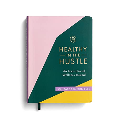 Healthy In The Hustle: An Inspirational Wellness Journal