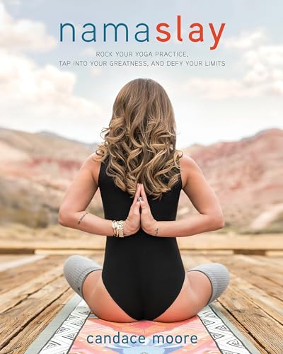 Namaslay: Rock Your Yoga Practice, Tap Into Your Greatness, and Defy Your Limits von Victory Belt Publishing