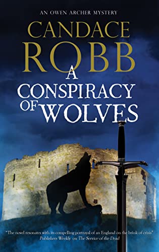 A Conspiracy of Wolves (Owen Archer Mysteries, 11, Band 11)