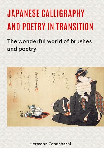 Japanese calligraphy and poetry in transition: The wonderful world of brushes and poetry Japanese calligraphy and poetry in transition: The wonderful world of brushes and poetry von tredition