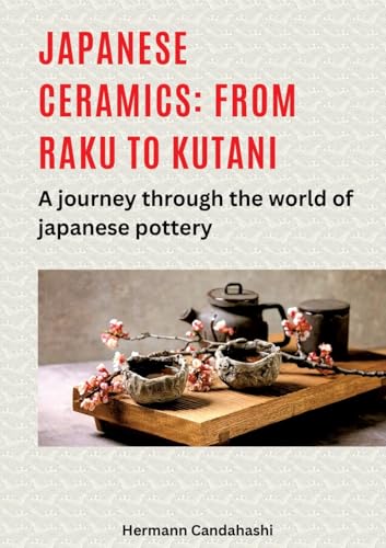 Japanese ceramics: From Raku to Kutani: A journey through the world of Japanese pottery von tredition