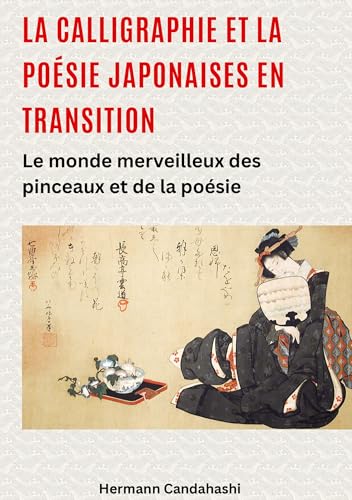 La calligraphie et la poésie japonaises en transition: Le monde merveilleux des pinceaux et de la poésie La calligraphie et la poésie japonaises en transition: Le monde merveilleux des pinceaux et de la poésie von tredition