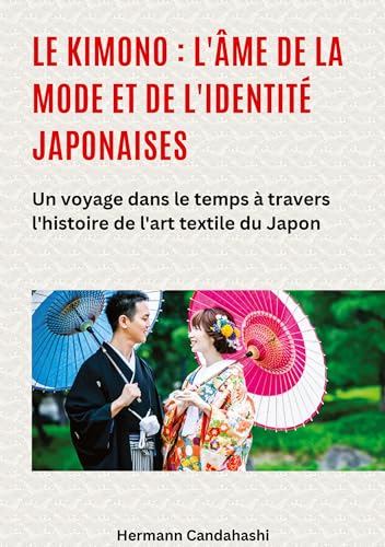 Le kimono : l'âme de la mode et de l'identité japonaises: Un voyage dans le temps à travers l'histoire de l'art textile du Japon Le kimono : l'âme de la mode et de l'identité japonaises: Un voyage dans le temps à travers l'histoire de l'art textile du Japon von tredition