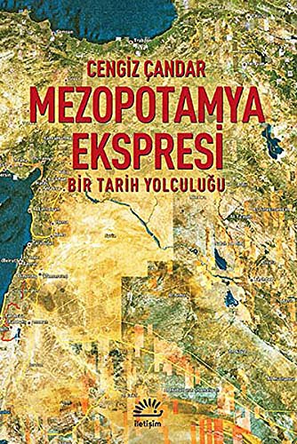 Mezopotamya Ekspresi: Bir Tarih Yolculugu: Bir Tarih Yolculuğu