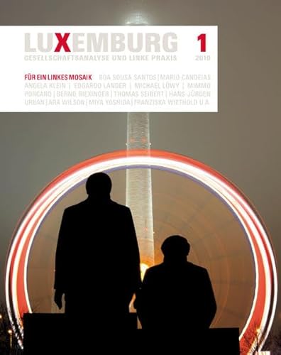 Für ein linkes Mosaik (LUXEMBURG: Gesellschaftsanalyse und linke Praxis)