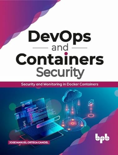 DevOps and Containers Security: Security and Monitoring in Docker Containers (English Edition) von BPB Publications