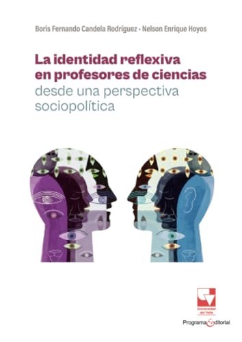 La identidad reflexiva en profesores de ciencias desde una perspectiva sociopolítica von Universidad del Valle