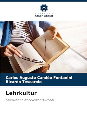 Lehrkultur: Fallstudie an einer Business School von Verlag Unser Wissen
