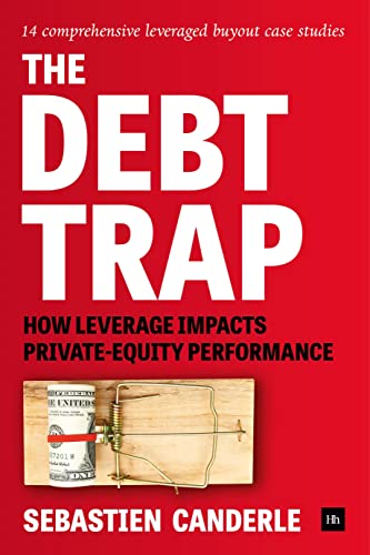 The Debt Trap: How leverage impacts private-equity performance von Harriman House