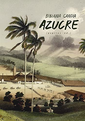 Azucre: Una epopeya (Ficción, Band 41) von PEPITAS DE CALABAZA