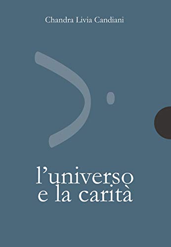 Candiani Chandra Livia / Gabriella Caramore - L' Universo E La Carita (1 BOOKS) von PICCOLE GIGANTESCHE COSE