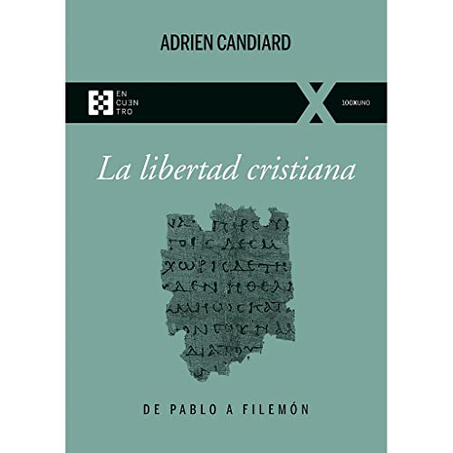 La libertad cristiana: De Pablo a Filemón (100XUNO, Band 94) von ENCUENTRO