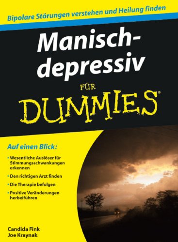 Manisch-depressiv für Dummies: . von Wiley-VCH