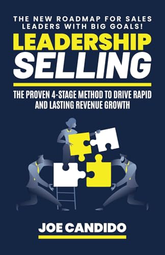 Leadership Selling: The Proven 4-Stage Method To Drive Rapid And Lasting Revenue Growth von Million Dollar Author Press