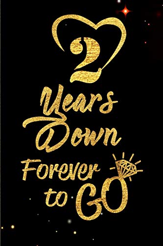2 Years Down Forever to Go: Blank Lined Journal, Notebook - Perfect 2nd Anniversary Romance Party Funny Adult Gag Gift for Couples & Friends. Perfect ... Thanksgiving. Alternative to Wedding Card von Independently published