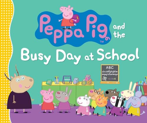 Peppa Pig and the Busy Day at School von Candlewick Press (MA)