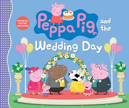 Peppa Pig and the Wedding Day: (A Story of Friendship, Celebration, and Teamwork - Perfect for Toddlers, Preschoolers, and Kids Ages 2-5) von Candlewick Press (MA)