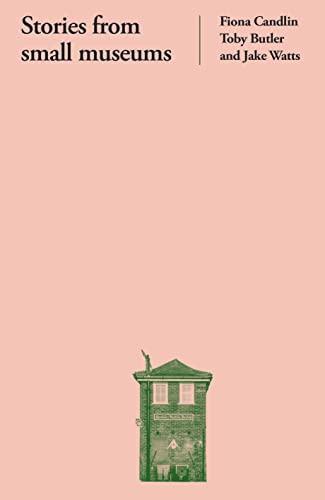 Stories from small museums von Manchester University Press