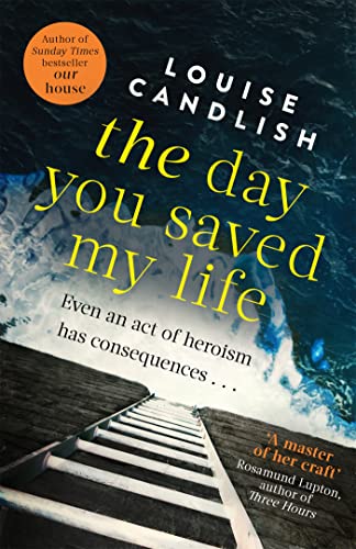 The Day You Saved My Life: The addictive pageturner from the Sunday Times bestselling author of OUR HOUSE and THOSE PEOPLE The Day You Saved My Life: The addictive pageturner from the Sunday Times bestselling author of OUR HOUSE and THOSE PEOPLE