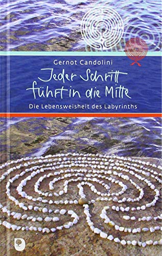 Jeder Schritt führt in die Mitte: Die Lebensweisheit des Labyrinths (Eschbacher Präsent)