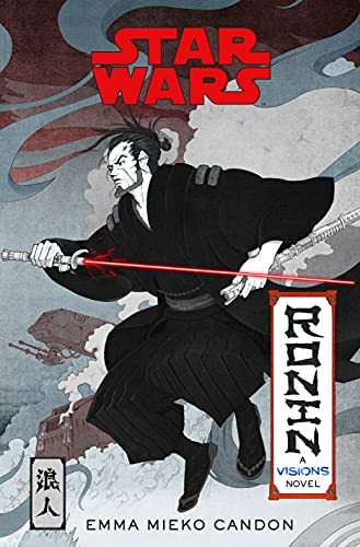 Star Wars Visions: Ronin: A Visions Novel (Inspired by The Duel) von Del Rey