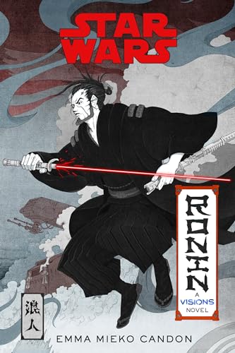 Star Wars Visions: Ronin: A Visions Novel (Inspired by The Duel) von Random House Worlds