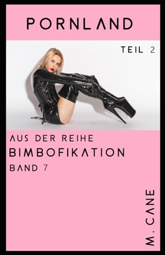 Pornland: Teil 2 - Bimbofikation Band 7