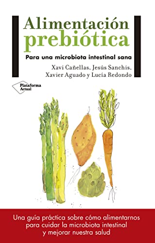 Alimentacion Prebiotica Alimentacion Prebiotica von Plataforma Editorial